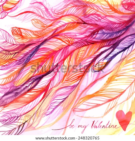 Be my Valentine/ lettering/ pink heart & words on the pink feathers, lines and spots/ watercolor painting/ card valentine/ Lover's Day greetings/ vector illustration