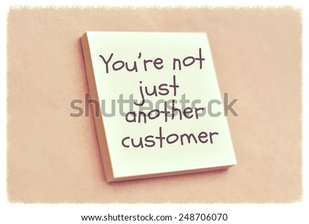 Text you are not just another customer on the short note texture background