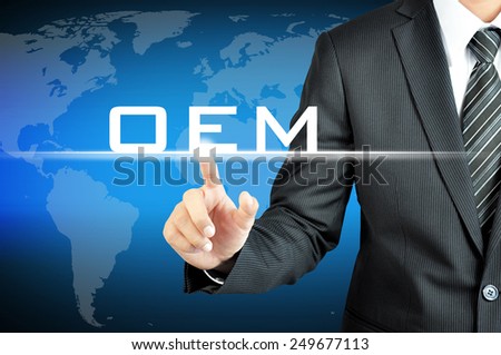 Businessman pointing on OEM (Original Equipment Manufacturer) sign on virtual screen