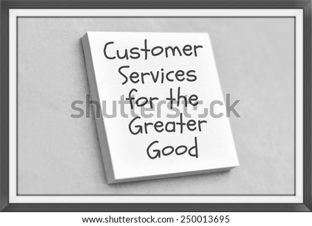 Vintage style text customer services for the greater good on the short note texture background