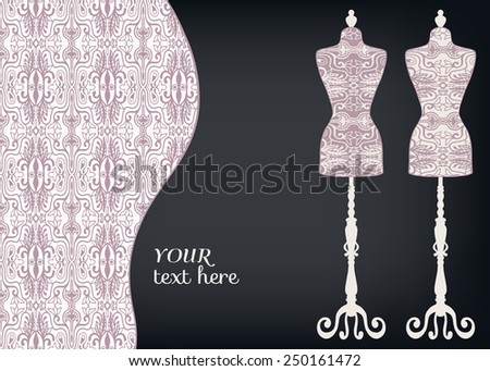 Vector fashion illustration with decorative geometric pattern. Vector vintage tailor's dummy set for female body, isolated elements for invitation card design.