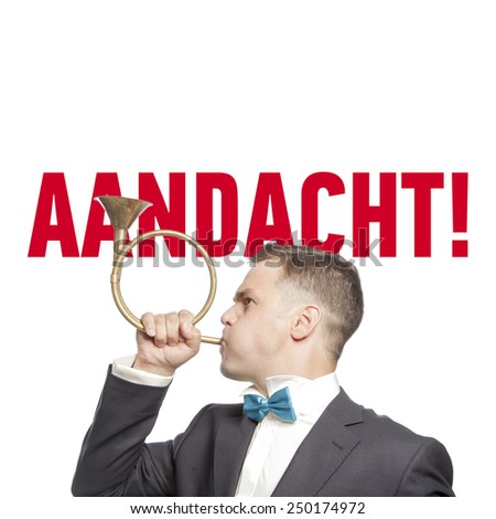 Funny man in blue bow tie blowing into the trumpet with title 'attention' duch language
