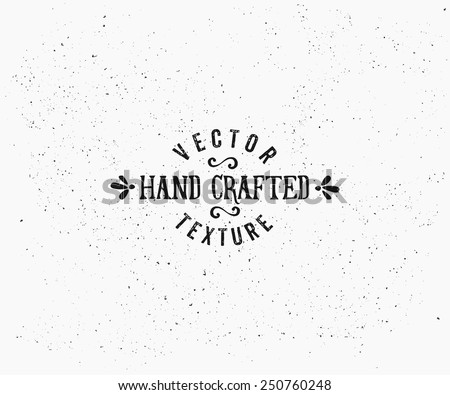 Subtle vintage texture in black and white. Vector textured effect. Retro style insignia design.
