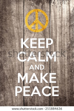 keep calm and make peace