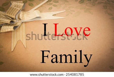 I love family Background with give card