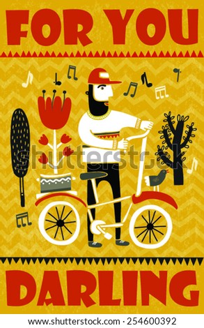 Hipster with bicycle vector illustration. Bright poster "For you darling".