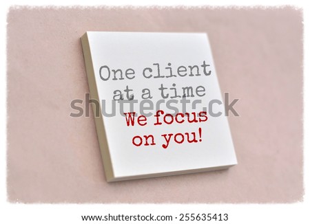 Text one client at a time we focus on you on the short note texture background