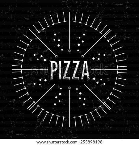 Abstract Creative concept vector design layout with text - pizza. For web and mobile icon isolated on background, art template, retro elements, logos, identity, labels, badge, ink, tag, old card.
