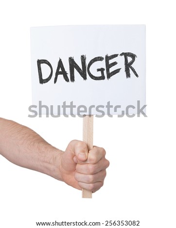 Hand holding sign, isolated on white - Danger