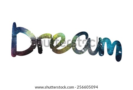 Typographical of dream with space filling.On white background.