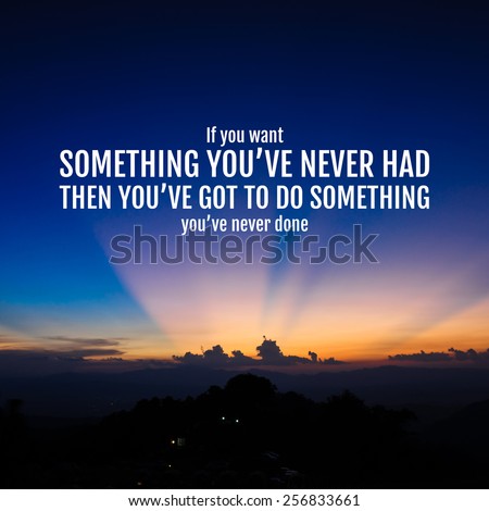Inspirational quote by unknown source on vintage blue sky and light cloud mountain background