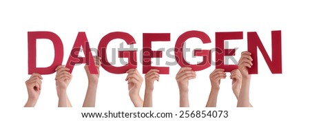 Many Caucasian People And Hands Holding Red Straight Letters Or Characters Building The Isolated German Word Dagegen Which Means Against It On White Background