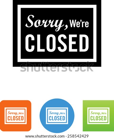 Sorry We're Closed sign icon