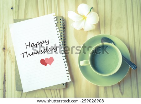 Happy Thursday on paper and green tea cup  with vintage filter Royalty-Free Stock Photo #259026908