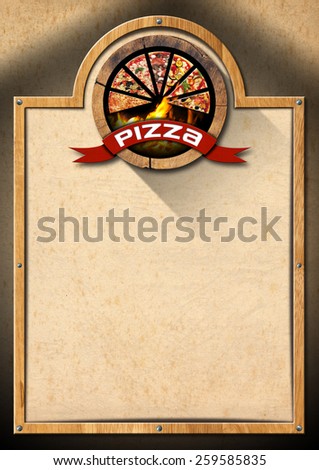 Pizza - Rustic Menu Design. Signboard with wooden frame, empty brown old paper and symbol with slices of pizza. Template for a rustic pizza menu