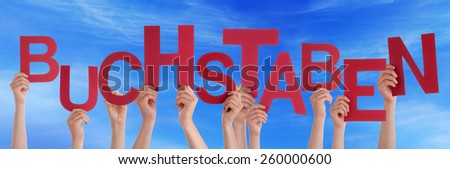 Many Caucasian People And Hands Holding Red Letters Or Characters Building The German Word Buchstaben Which Means Letters On Blue Sky