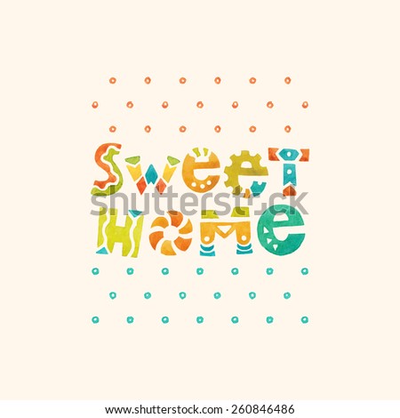 sweet home. watercolor decorative text