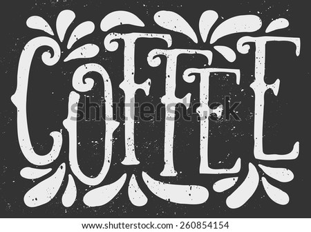 Chalkboard typographic coffee design. Vintage lettering and decorative elements. Vector illustration.