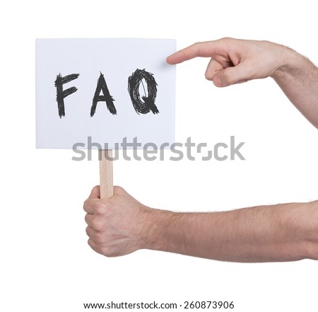 Hand holding sign, isolated on white - FAQ