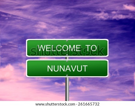 Nunavut Territory welcome Canada vacation landscape sign travel.