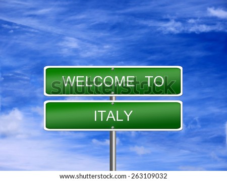 Italy welcome sign post travel immigration.