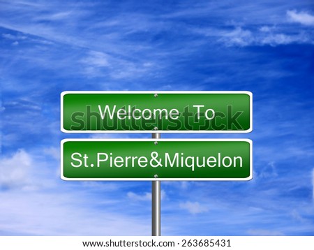 Saint Pierre Miquelon welcome sign post travel immigration.
