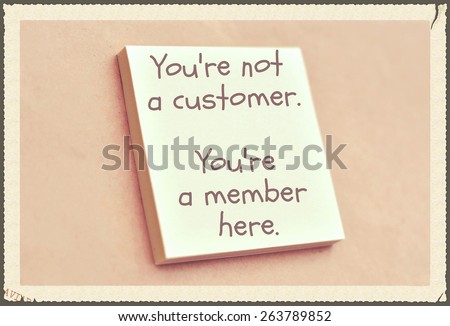 Text you're not a customer you're a member here on the short note texture background