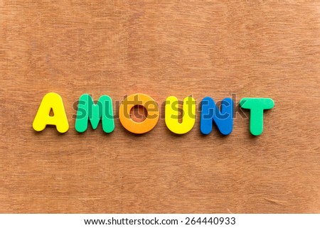 amount colorful word on the wooden background