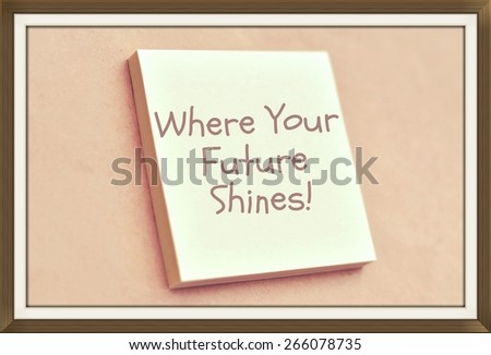 Text where your future shines on the short note texture background