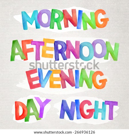 Vector hand drawn color watercolor time of day words
