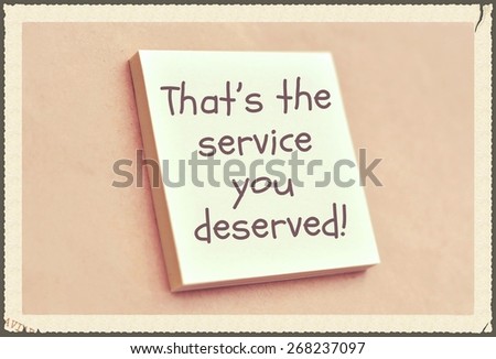 Text that's the service you deserved on the short note texture background