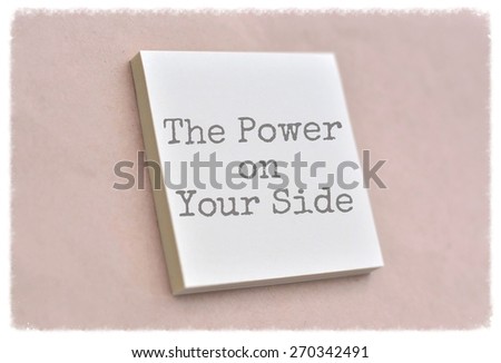 Text the power on your side on the short note texture background