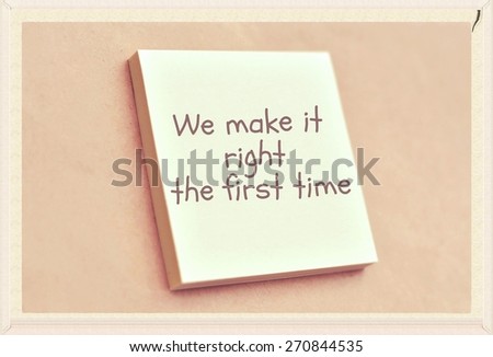 Text we make it right the firsts time on the short note texture background