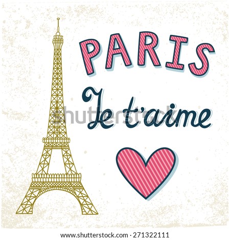 Vintage card with the Eiffel Tower and text "Paris I love you" in French. Retro background with landmark, beautiful typography and heart.