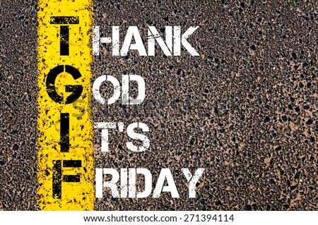 Acronym TGIF as Thank God It's Friday. Yellow paint line on the road against asphalt background. Conceptual image Royalty-Free Stock Photo #271394114