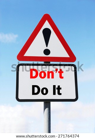 Red and White triangular warning road sign with a Don't Do It concept against a partly cloudy sky background. Royalty-Free Stock Photo #271764374
