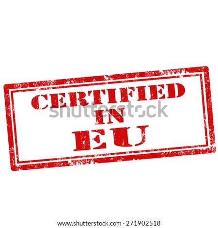 Grunge rubber stamp with text Certified In EU(European Union), vector illustration