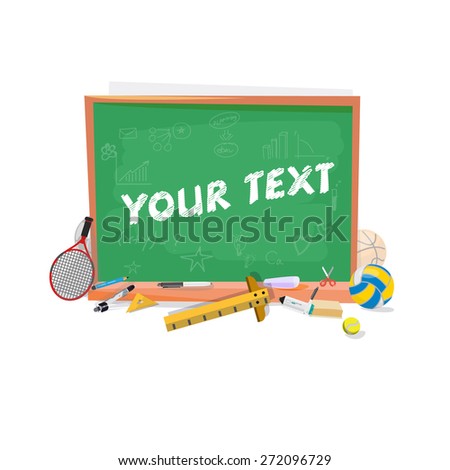 blackboard with inscriptions and sketches .decorate with stationary and school equipment. school concept - vector illustration