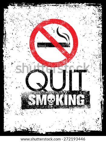 Quit Smoking Sign. Creative Vector Health Care Concept On Grunge Background