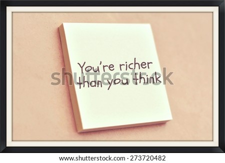 Text you are richer than you think on the short note texture background