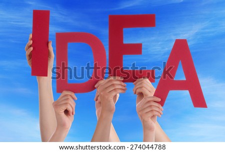 Many Caucasian People And Hands Holding Red Letters Or Characters Building The English Word Idea On Blue Sky
