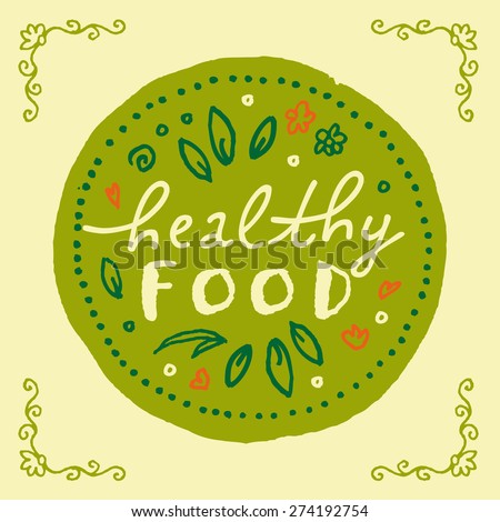 Healthy food. Hand written sign in natural colors with sketchy hand drawn floral motifs and vignettes. Restaurant logo, poster, badge, label or icon idea. Rough, draft, grungy vector logo template Royalty-Free Stock Photo #274192754