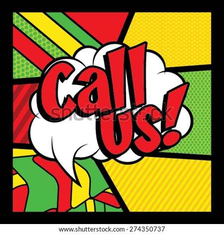 Pop Art comics icon "Call Us!". Speech Bubble Vector illustration.
