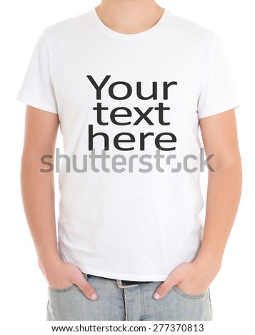 white t-shirt with "your text here" on a man isolated on white background Royalty-Free Stock Photo #277370813