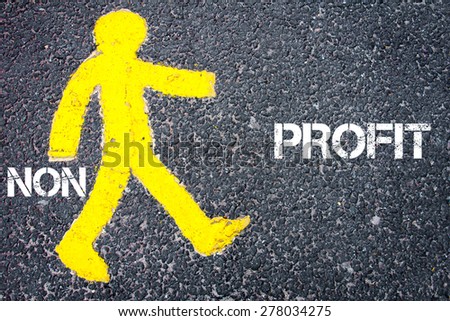 Yellow pedestrian figure on the road walking towards PROFIT from NON PROFIT. Conceptual image with Text message over asphalt background.