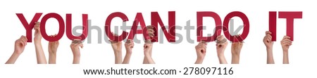 Many Caucasian People And Hands Holding Red Straight Letters Or Characters Building The Isolated English Word You Can Do It On White Background