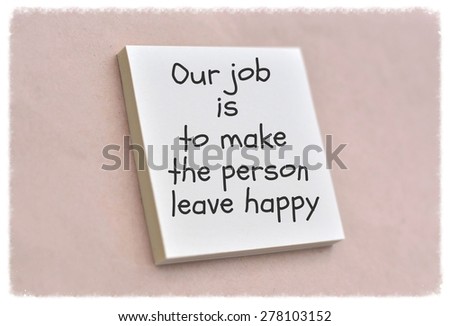 Text our job is to make the person leave happy on the short note texture background