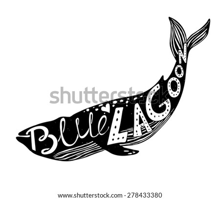 Hand-drawn vector illustration - Quote inscribed in silhouette whale. Lettering