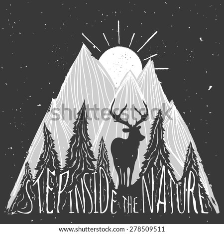 Vintage vector hand drawn lettering illustration. Step inside the nature. Typography poster with deer, mountains, sun and forest. T-shirt design, home decor elements, greeting and postal cards