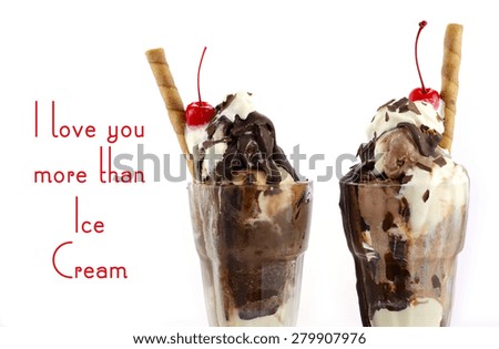 I Love You More Than Ice Cream Concept with decadent ice cream sundaes on white wood background and sample text. 